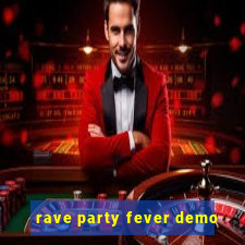 rave party fever demo